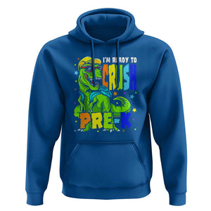 Dinosaur Pre-K Hoodie I'm Ready To Crush Pre-K, 1st Day of School Boy TS01 Royal Blue Print Your Wear