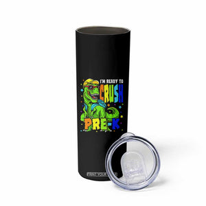 I am Ready To Crush Pre-K Dinosaur Skinny Tumbler Cool First Day of School Boy