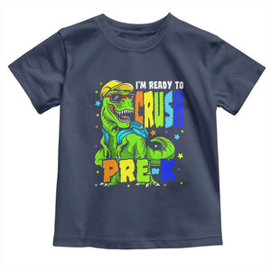 I am Ready To Crush Pre-K Dinosaur Toddler T Shirt Cool First Day of School Boy