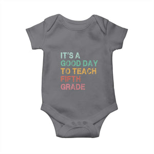 It is A Good Day To Teach 5th Grade Baby Onesie Vintage Back to School Teacher
