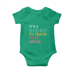 It is A Good Day To Teach 5th Grade Baby Onesie Vintage Back to School Teacher