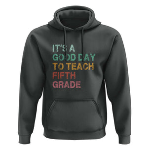 It's A Good Day To Teach 5th Grade Hoodie Vintage Back to School TS01 Dark Heather Print Your Wear