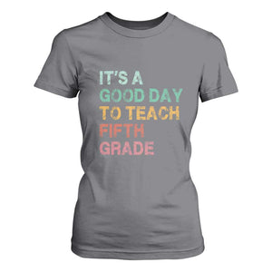 It is A Good Day To Teach 5th Grade T Shirt For Women Vintage Back to School Teacher