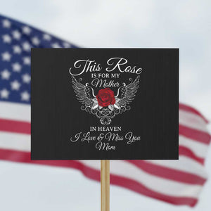 This Rose Is for My Mother in Heaven - Memorial Tribute Protest Sign I Love & Miss You Mom Angel Wings Design TS01 Horizontal 18" × 24" Black Print Your Wear