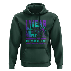 I Wear Teal and Purple for Someone Who Meant the World to Me - Suicide Prevention & Awareness Hoodie TS01 Dark Forest Green Print Your Wear