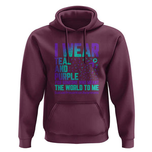 I Wear Teal and Purple for Someone Who Meant the World to Me - Suicide Prevention & Awareness Hoodie TS01 Maroon Print Your Wear