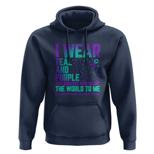 I Wear Teal and Purple for Someone Who Meant the World to Me - Suicide Prevention & Awareness Hoodie TS01 Navy Print Your Wear