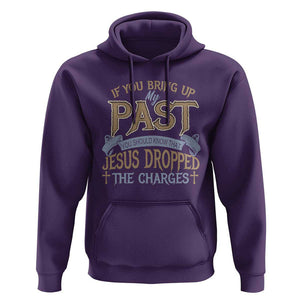 If You Bring Up My Past, Jesus Dropped the Charges Hoodie Christian Faith & Forgiveness TS01 Purple Print Your Wear