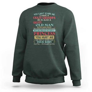 You Can't Scare Me, I Have a Crazy Grandpa - Grumpy Old Man Sweatshirt Funny Granddaughter Gift TS01 Dark Forest Green Print Your Wear