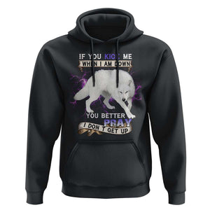 If You Kick Me When I'm Down, You Better Hope I Dont Get Up Hoodie Wolf Spirit & Resilience TS01 Black Print Your Wear