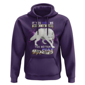 If You Kick Me When I'm Down, You Better Hope I Dont Get Up Hoodie Wolf Spirit & Resilience TS01 Purple Print Your Wear