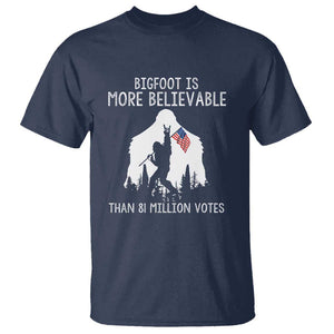 Bigfoot Is More Believable Than 81 Million Votes T Shirt Patriotic Design TS01 Navy Print Your Wear