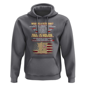 What Is a Veteran That Is Honor - Patriotic Tribute Hoodie Veterans Day Appreciation TS01 Charcoal Print Your Wear