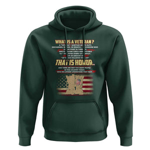 What Is a Veteran That Is Honor - Patriotic Tribute Hoodie Veterans Day Appreciation TS01 Dark Forest Green Print Your Wear