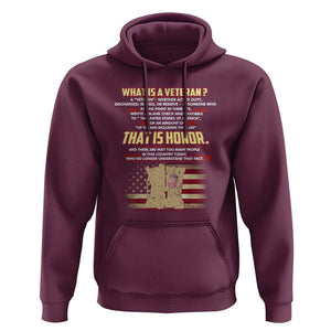 What Is a Veteran That Is Honor - Patriotic Tribute Hoodie Veterans Day Appreciation TS01 Maroon Print Your Wear