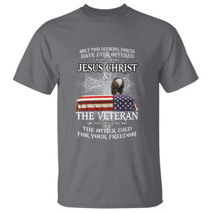 Two Defining Forces Have Ever Offered to Die for You - Military Veteran & Jesus Tribute T Shirt TS01 Charcoal Print Your Wear