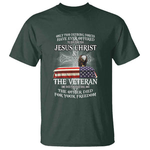 Two Defining Forces Have Ever Offered to Die for You - Military Veteran & Jesus Tribute T Shirt TS01 Dark Forest Green Print Your Wear