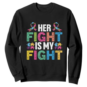 Autism Support Sweatshirt Her Fight is My Fight Warriors Jigsaw Fighters Puzzle Ribbon TS01 Black Printyourwear