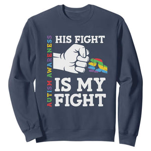 Autism Support Sweatshirt His Fight is My Fight Hand Fist TS01 Navy Printyourwear