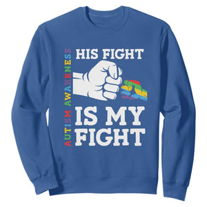 Autism Support Sweatshirt His Fight is My Fight Hand Fist TS01 Royal Blue Printyourwear