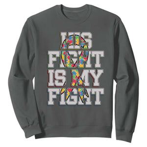 Autism Awarenees Sweatshirt His Fight Is My Fight Puzzle Ribbon TS01 Dark Heather Printyourwear