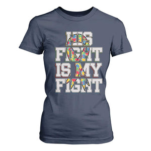 Autism Awarenees T Shirt For Women His Fight Is My Fight Puzzle Ribbon TS01 Navy Printyourwear
