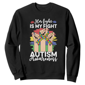 Autism Support Sweatshirt Her Fight is My Fight Together Puzzle Ribbon Raised Fists TS01 Black Printyourwear