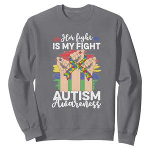 Autism Support Sweatshirt Her Fight is My Fight Together Puzzle Ribbon Raised Fists TS01 Charcoal Printyourwear