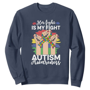 Autism Support Sweatshirt Her Fight is My Fight Together Puzzle Ribbon Raised Fists TS01 Navy Printyourwear
