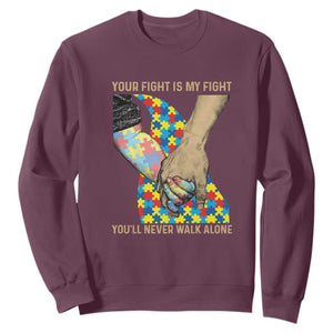 Autism Support Sweatshirt Your Fight Is My Fight Together Hand In Hand TS01 Maroon Printyourwear