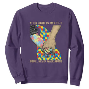 Autism Support Sweatshirt Your Fight Is My Fight Together Hand In Hand TS01 Purple Printyourwear