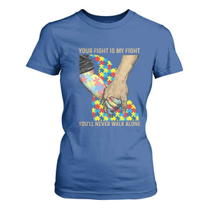 Autism Support T Shirt For Women Your Fight Is My Fight Together Hand In Hand TS01 Royal Blue Printyourwear