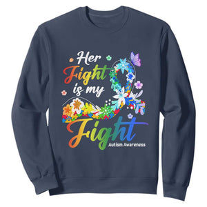 Autism Support Sweatshirt Her Fight Is My Fight Floral Rainbow Ribbon TS01 Navy Printyourwear