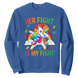 Autism Support Sweatshirt Her Fight Is My Fight Cute Dabbing Unicorn Rainbow TS01 Royal Blue Printyourwear