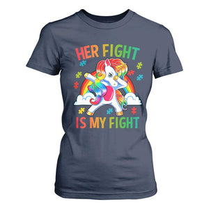 Autism Support T Shirt For Women Her Fight Is My Fight Cute Dabbing Unicorn Rainbow TS01 Navy Printyourwear