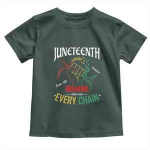 Juneteenth 1865 Toddler T Shirt Breaking Every Chain Freeish Black Freedom TS01 Dark Forest Green Print Your Wear