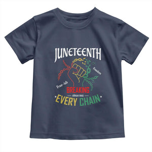Juneteenth 1865 Toddler T Shirt Breaking Every Chain Freeish Black Freedom TS01 Navy Print Your Wear