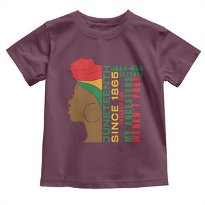 Juneteenth Since 1865 Toddler T Shirt My Ancestors Weren't Free TS01 Maroon Print Your Wear