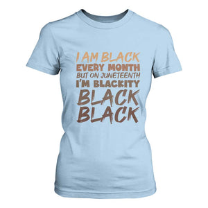 Black History Pride T Shirt For Women But On Juneteenth I'm Blackity TS01 Light Blue Print Your Wear