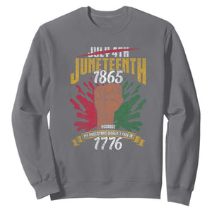 Juneteenth Since 1865 Sweatshirt My Ancestors Weren't Free In 1776 TS01 Charcoal Printyourwear