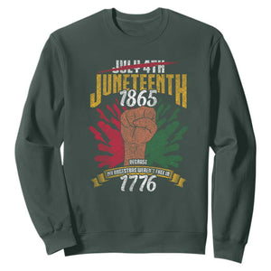 Juneteenth Since 1865 Sweatshirt My Ancestors Weren't Free In 1776 TS01 Dark Forest Green Printyourwear