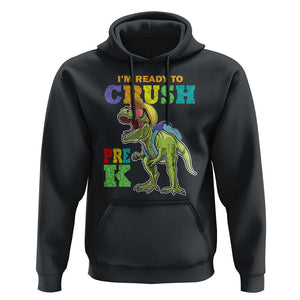 Dinosaur Pre-K Hoodie I'm Ready To Crush Pre-K, 1st Day of School Boy TS01 Black Print Your Wear