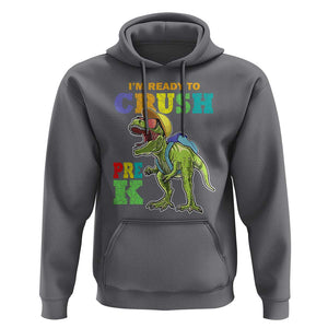 Dinosaur Pre-K Hoodie I'm Ready To Crush Pre-K, 1st Day of School Boy TS01 Charcoal Print Your Wear