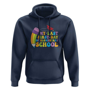Back to School Hoodie My Last First Day of Elementary School TS01 Navy Print Your Wear