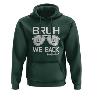 Bruh We Back Hoodie First Day of School Back to School Fun Tee TS01 Dark Forest Green Print Your Wear