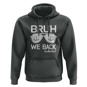 Bruh We Back Hoodie First Day of School Back to School Fun Tee TS01 Dark Heather Print Your Wear