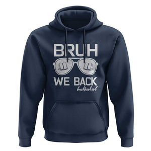 Bruh We Back Hoodie First Day of School Back to School Fun Tee TS01 Navy Print Your Wear