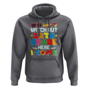 Watch Out 12th Grade Here I Come Hoodie Senior Year High School Tee TS01 Charcoal Print Your Wear