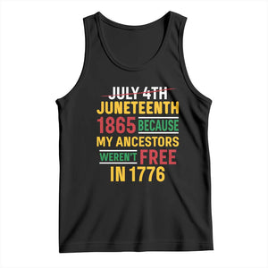 Juneteenth 1865 Tank Top Not July 4th Because My Ancestors Weren't Free in 1776 TS01 Black Print Your Wear