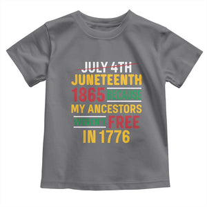 Juneteenth 1865 Toddler T Shirt Not July 4th Because My Ancestors Weren't Free in 1776 TS01 Charcoal Print Your Wear